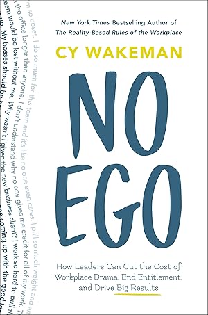 Immagine del venditore per No Ego: How Leaders Can Cut the Cost of Workplace Drama, End Entitlement, and Drive Big Results venduto da Aspen Book Co.