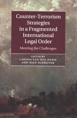 Imagen del vendedor de Counter-Terrorism Strategies in a Fragmented International Legal Order : Meeting the Challenges a la venta por GreatBookPrices
