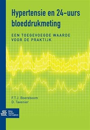Immagine del venditore per Hypertensie En 24-uurs Bloeddrukmeting : De Toegevoegde Waarde in De Praktijk -Language: dutch venduto da GreatBookPrices