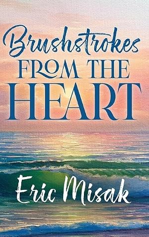 Immagine del venditore per Brushstrokes From The Heart venduto da AHA-BUCH GmbH