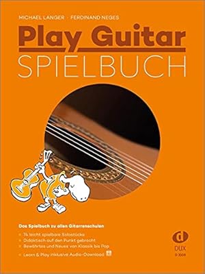 Seller image for Play Guitar Spielbuch: Das Spielbuch zu allen Gitarrenschulen inkl. Bonus-CD: Das Spielbuch zu allen Gitarrenschulen. Learn and Play inklusive Audio-Download for sale by Rarewaves.com USA