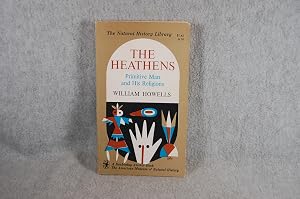 Imagen del vendedor de The Heathens : Primitive Man and His Religions a la venta por Cloud Runner Books