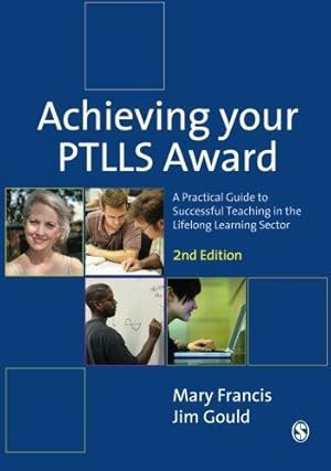 Bild des Verk�ufers f�r Achieving Your Ptlls Award: A Practical Guide to Successful Teaching in the Lifelong Learning Sector zum Verkauf von WeBuyBooks