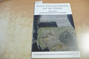Imagen del vendedor de Antike Eisenverh�ttung auf der Ostalb Zwei Jahre arch�ometallurgische Forschungen a la venta por Gebrauchtb�cherlogistik  H.J. Lauterbach