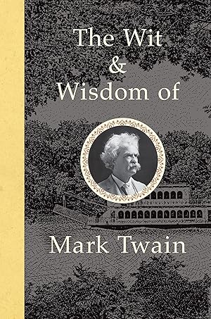 Bild des Verk�ufers f�r The Wit and Wisdom of Mark Twain zum Verkauf von Greenworld Books