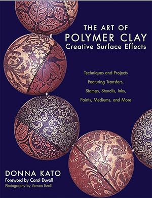 Imagen del vendedor de The Art of Polymer Clay Creative Surface Effects: Techniques and Projects Featuring Transfers, Stamps, Stencils, Inks, Paints, Mediums, and More a la venta por Greenworld Books