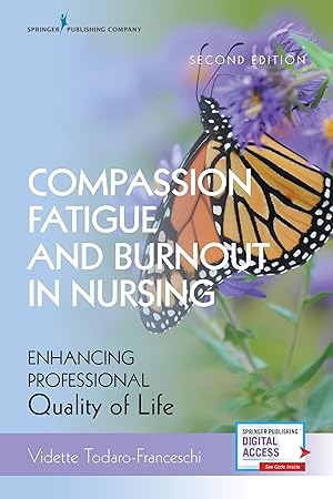 Seller image for Compassion Fatigue and Burnout in Nursing, Second Edition: Enhancing Professional Quality of Life - Includes New Chapters & Digital Access �" Workbook for Overcoming Nurse Stress and Burnout for sale by Greenworld Books
