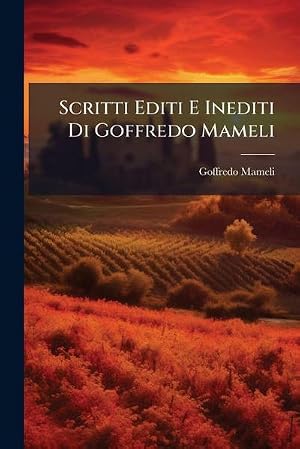 Bild des Verk�ufers f�r Scritti Editi E Inediti Di Goffredo Mameli zum Verkauf von AHA-BUCH GmbH