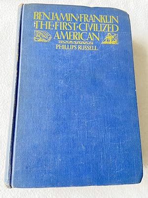 Seller image for 1930 HC Rare 1926 Benjamin Franklin: First Civilized American, Printer Inventor Constitution [Hardcover] unknown for sale by Miki Store