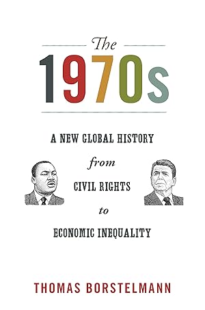 Immagine del venditore per The 1970s: A New Global History from Civil Rights to Economic Inequality (America in the World) venduto da Greenworld Books