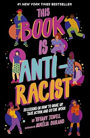 Seller image for This Book Is Anti-Racist: 20 Lessons on How to Wake Up, Take Action, and Do The Work (Volume 1) (Empower the Future, 1) for sale by Greenworld Books