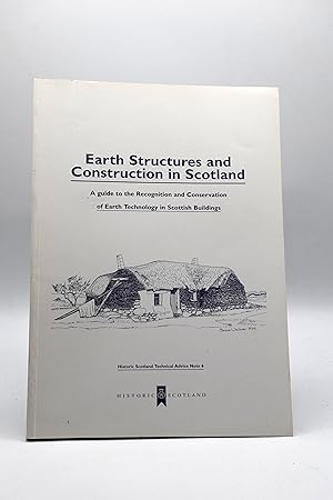 Seller image for Earth Structures and Construction in Scotland: A Guide to the Recognition and Conservation of Earth Technology in Scottish Buildings: No. 6 for sale by HALCYON BOOKS
