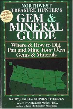 Imagen del vendedor de The Treasure Hunter's Gem & Mineral Guides to the U.S.A.: Northwest States : Where & How to Dig, Pan, and Mine Your Own Gems & Minerals a la venta por Goodwill Books