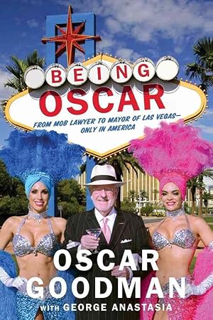 Immagine del venditore per Being Oscar: From Mob Lawyer to Mayor of Las Vegas venduto da Blue Vase Books