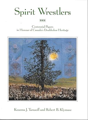 Immagine del venditore per Spirit Wrestlers: Centennial Papers in Honour of Canada's Doukhobor Heritage (Mercury Series) (English and French Edition) venduto da Greenworld Books