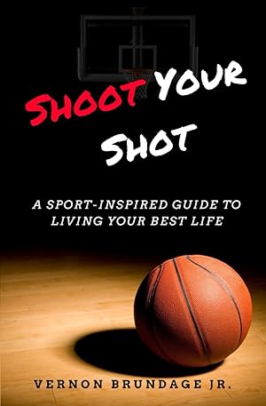 Immagine del venditore per Shoot Your Shot: A Sport-Inspired Guide To Living Your Best Life venduto da Zoom Books East