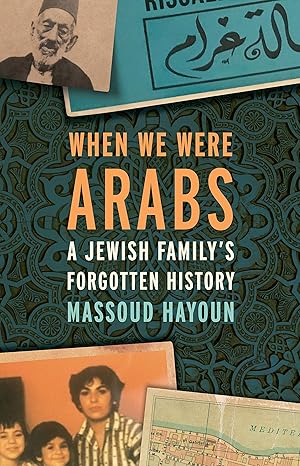 Immagine del venditore per When We Were Arabs: A Jewish Family�s Forgotten History venduto da Dream Books Co.
