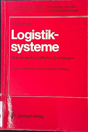 Seller image for Logistiksysteme : betriebswirtschaftliche Grundlagen. Logistik in Industrie, Handel und Dienstleistungen for sale by books4less (Versandantiquariat Petra Gros GmbH & Co. KG)