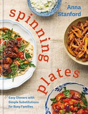 Seller image for Spinning Plates : Easy Dinners With Simple Substitutions for Busy Families for sale by GreatBookPrices