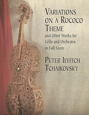 Seller image for Variations on a Rococo Theme & Other Works for Cello and Orchestra in Full Score (Dover Music Scores) for sale by -OnTimeBooks-
