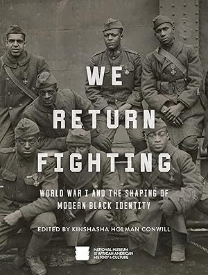 Imagen del vendedor de We Return Fighting: World War I and the Shaping of Modern Black Identity a la venta por -OnTimeBooks-