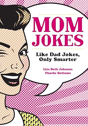 Immagine del venditore per Mom Jokes: Like Dad Jokes, Only Smarter venduto da Goodwill of Greater Milwaukee and Chicago