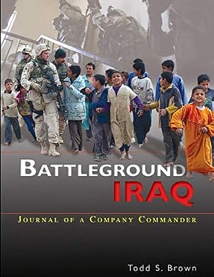 Bild des Verk�ufers f�r Battleground Iraq: Journey of a Company Commander zum Verkauf von -OnTimeBooks-