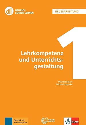 Imagen del vendedor de DLL 01: Lehrkompetenz und Unterrichtsgestaltung: Buch mit digitalen Extras (DLL - Deutsch Lehren Lernen: Die Fort- und Weiterbildungsreihe des Goethe-Instituts) a la venta por Rarewaves.com UK