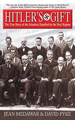 Seller image for Hitler's Gift: The True Story of the Scientists Expelled by the Nazi Regime for sale by -OnTimeBooks-