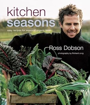Immagine del venditore per Kitchen Seasons: Easy Recipes for Seasonal Organic Food venduto da Bay State Book Company