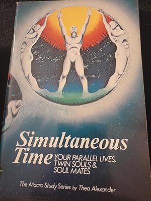Immagine del venditore per Simultaneous Time: Your Parallel Lives, Twin Souls & Soul Mates venduto da Bay State Book Company