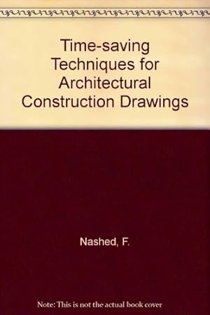 Seller image for Time-Saving Techniques for Architectural Construction Drawings (Architecture) for sale by Bay State Book Company