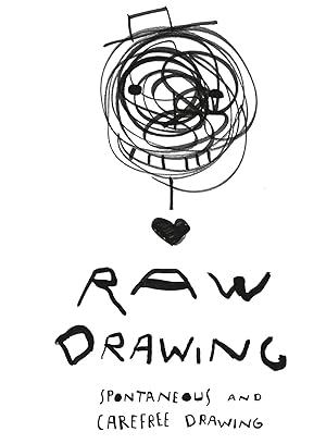 Seller image for Raw Drawing: Spontaneous and Carefree Drawing for sale by Zoom Books Company