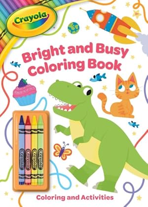 Immagine del venditore per Crayola Bright and Busy Coloring Book : Includes 4 Crayola Crayons venduto da GreatBookPrices