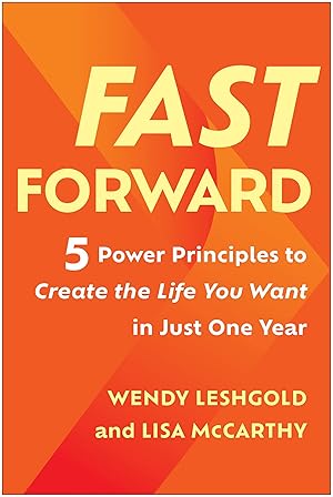 Immagine del venditore per Fast Forward: 5 Power Principles to Create the Life You Want in Just One Year venduto da Zoom Books East