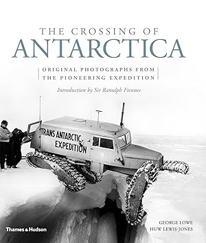 Immagine del venditore per The Crossing of Antarctica: Original Photographs from the Epic Journey That Fulfilled Shackleton's Dream venduto da Zoom Books East