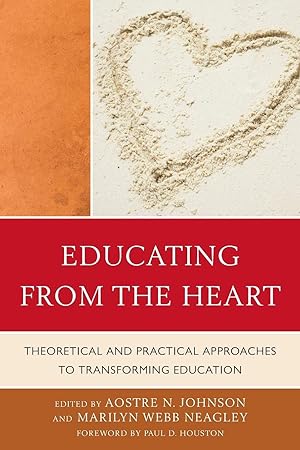 Immagine del venditore per Educating from the Heart: Theoretical and Practical Approaches to Transforming Education venduto da Zoom Books East
