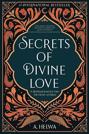 Imagen del vendedor de Secrets of Divine Love: A Spiritual Journey into the Heart of Islam a la venta por Goodwill of Greater Milwaukee and Chicago