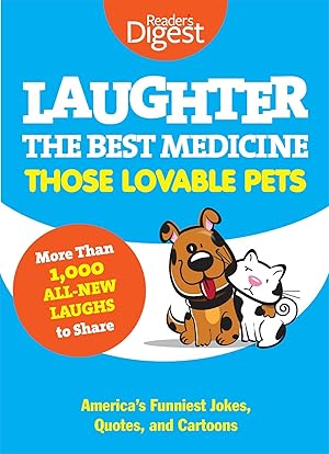 Bild des Verk�ufers f�r Laughter, The Best Medicine: Those Lovable Pets: Reader's Digest Funniest Pet Jokes, Quotes, and Cartoons zum Verkauf von Dream Books Co.
