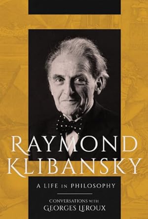 Seller image for Raymond Klibansky : A Life in Philosophy for sale by GreatBookPrices