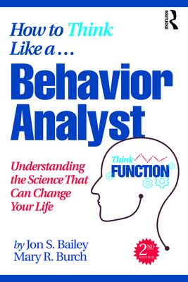 Immagine del venditore per How to Think Like a Behavior Analyst: Understanding the Science That Can Change Your Life (Paperback or Softback) venduto da BargainBookStores