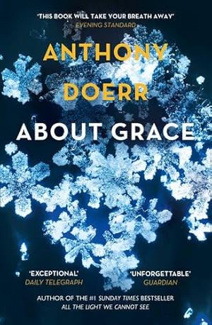 Seller image for About Grace: The haunting psychological novel from the Sunday Times bestselling author of All The Light We Cannot See for sale by WeBuyBooks