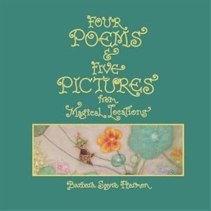 Seller image for Four Poems & Five Pictures from Magical Locations for sale by GreatBookPrices