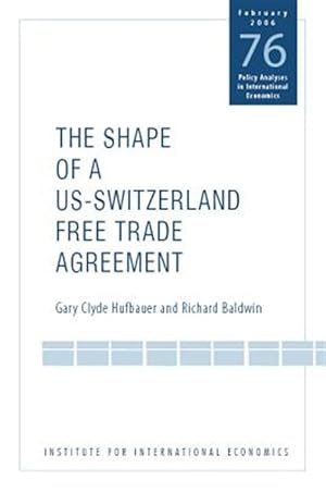 Imagen del vendedor de Shape of a Swiss-US Free Trade Agreement a la venta por GreatBookPrices