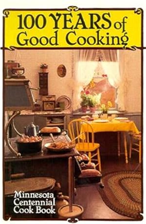 Immagine del venditore per 100 Years of Good Cooking : Minnesota Centennial Cookbook venduto da GreatBookPrices