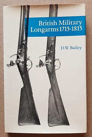 Seller image for British Military Longarms 1715-1815 for sale by All Lost Books