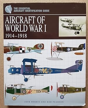 Bild des Verk�ufers f�r Aircraft of World War I, 1914 - 1918 (The Essential Aircraft Identification Guide) zum Verkauf von All Lost Books