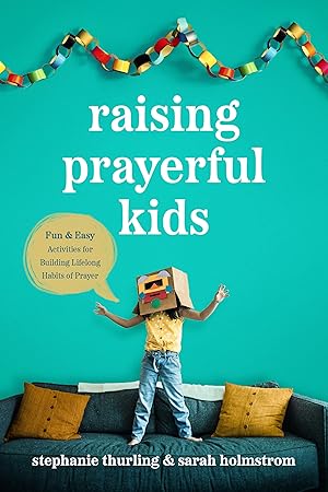 Imagen del vendedor de Raising Prayerful Kids: Fun and Easy Activities for Building Lifelong Habits of Prayer a la venta por Goodwill