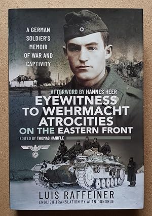 Bild des Verk�ufers f�r Eyewitness to Wehrmacht Atrocities on the Eastern Front: A German Soldier s Memoir of War and Captivity zum Verkauf von All Lost Books
