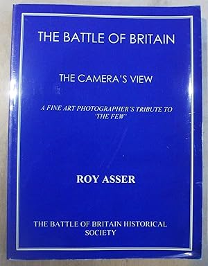 Imagen del vendedor de The Battle of Britain, the camera's view : a fine art photographer's tribute to 'The Few'. A unique series of images and the story of their creation a la venta por RightWayUp Books